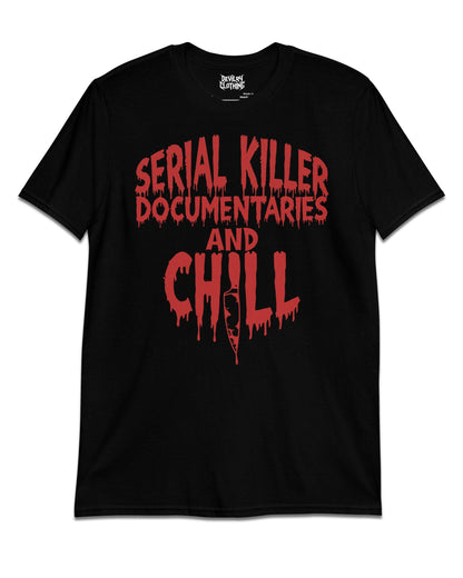Serial Killer Documentaries and Chill T-Shirt