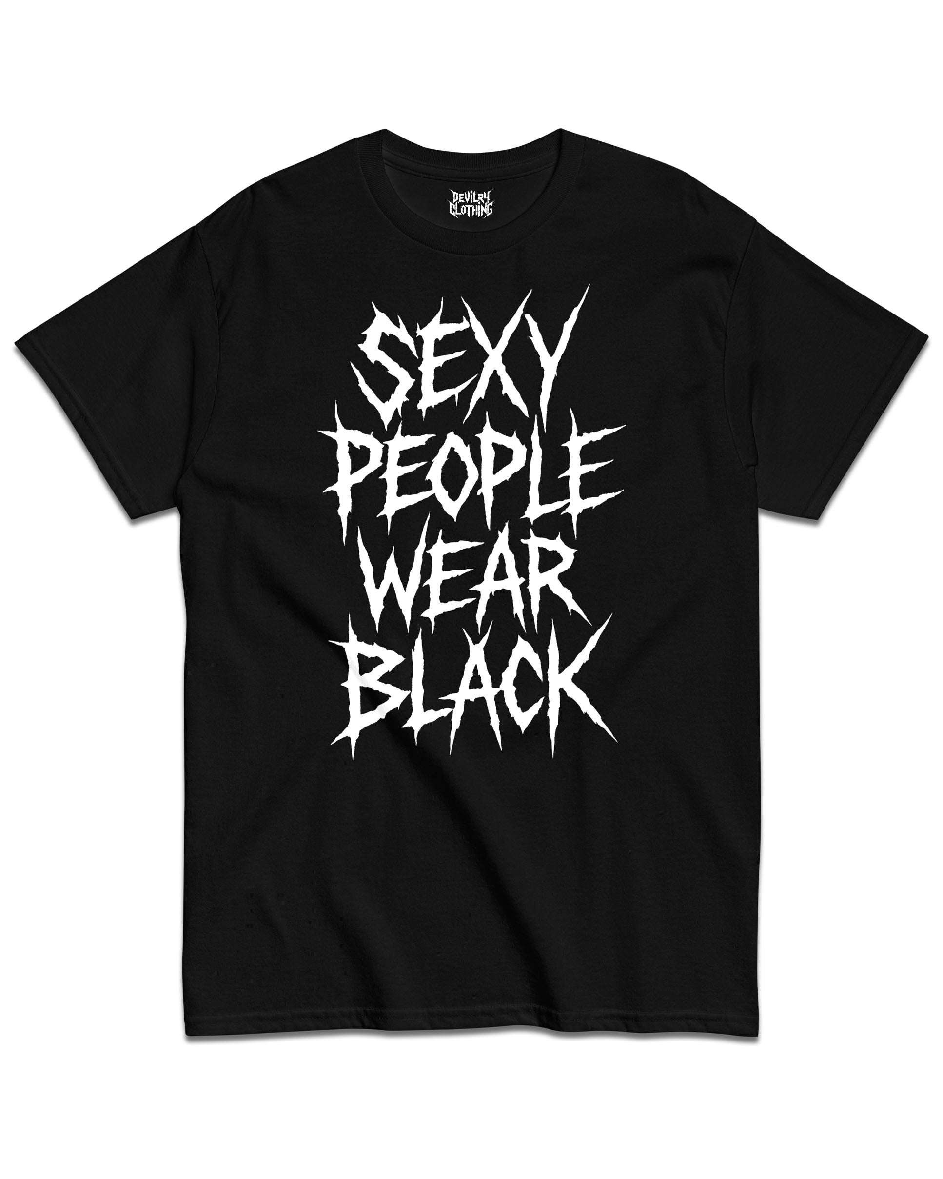 Sexy People Wear Black Shirt | Gothic Aesthetic Tee | Devilry Clothing