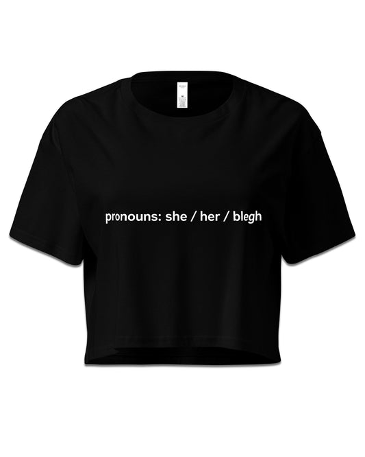 she / her / blegh Crop Top