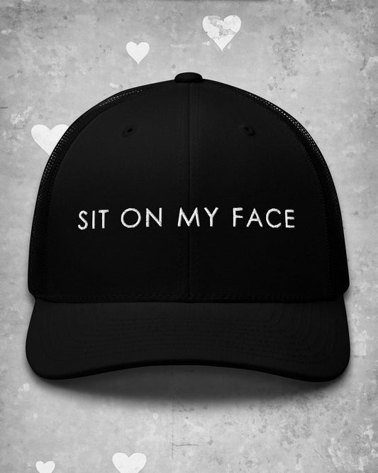 Sit On My Face Trucker Cap