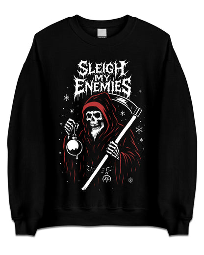 SLEIGH MY ENEMIES Sweatshirt