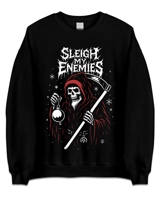 SLEIGH MY ENEMIES Sweatshirt