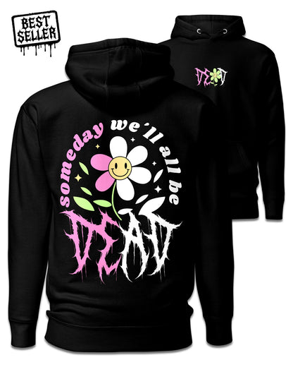 Someday We'll All Be Dead Hoodie/T-Shirt