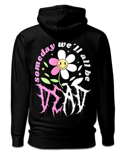 Someday We'll All Be Dead Hoodie/T-Shirt