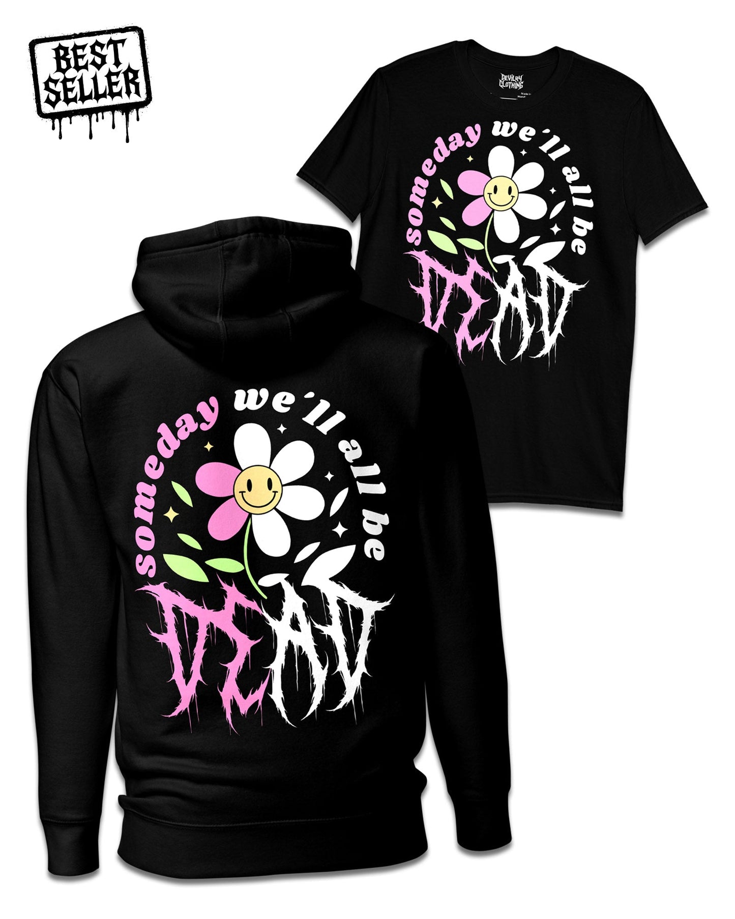 Someday We'll All Be Dead Hoodie/T-Shirt