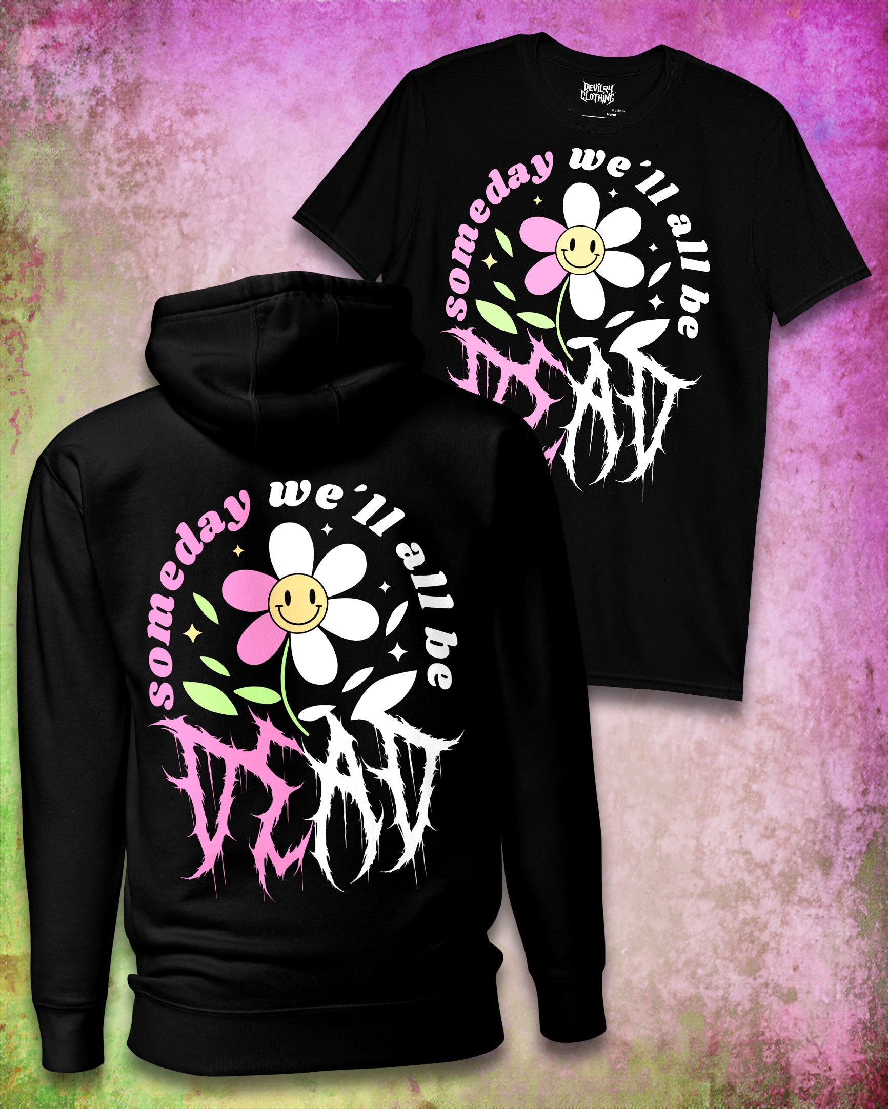 Someday We'll All Be Dead Hoodie/T-Shirt