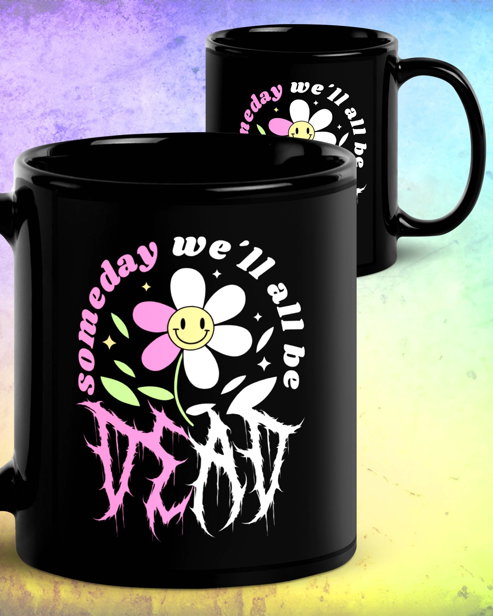 Someday We'll All Be Dead Mug