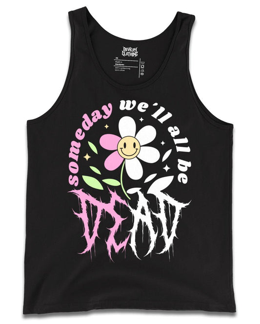 SOMEDAY WE’LL ALL BE DEAD Tank Top