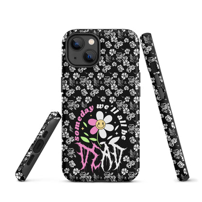 Someday We’ll All Be Dead – Tough iPhone Case