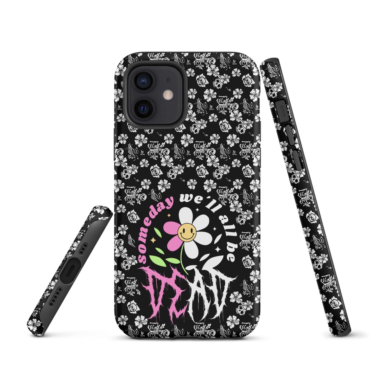 Someday We’ll All Be Dead – Tough iPhone Case