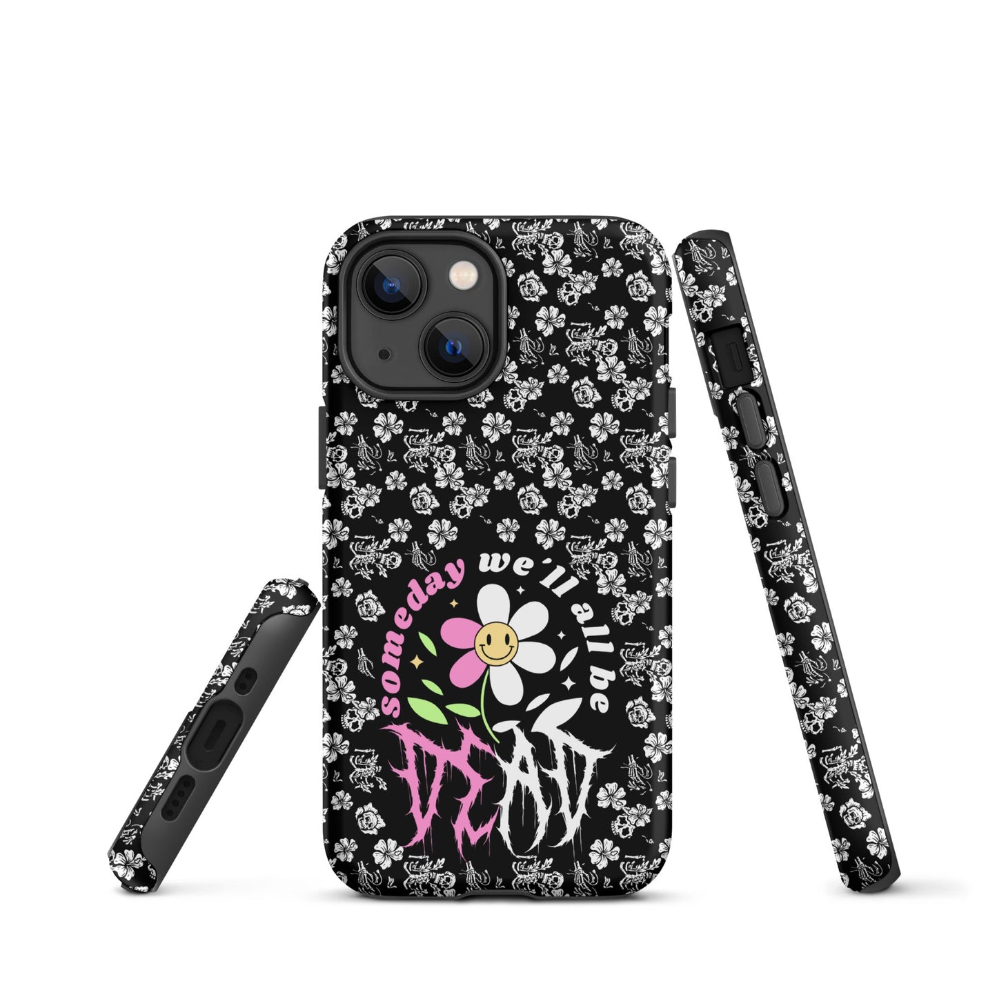 Someday We’ll All Be Dead – Tough iPhone Case