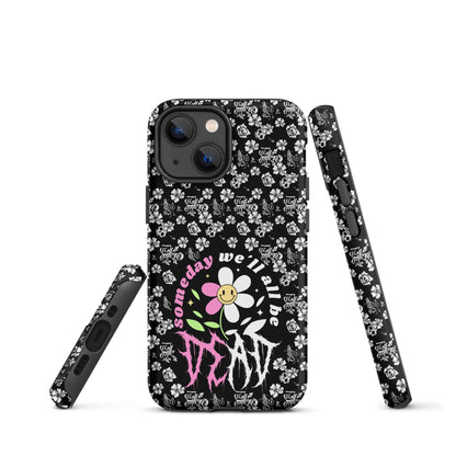 Someday We’ll All Be Dead – Tough iPhone Case