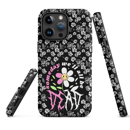 Someday We’ll All Be Dead – Tough iPhone Case