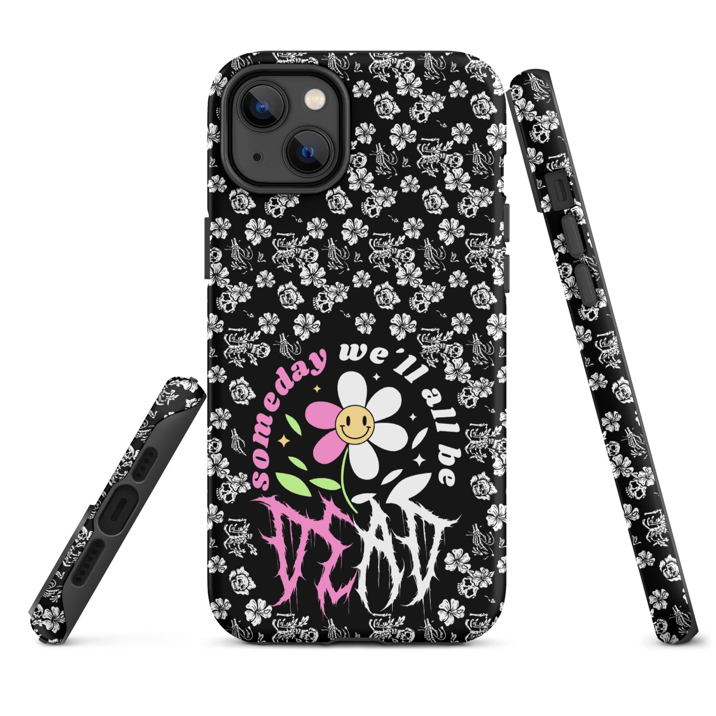 Someday We’ll All Be Dead – Tough iPhone Case