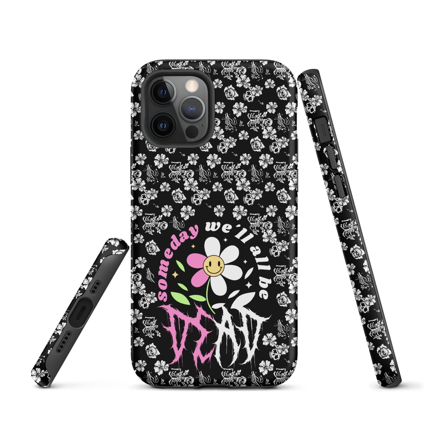 Someday We’ll All Be Dead – Tough iPhone Case
