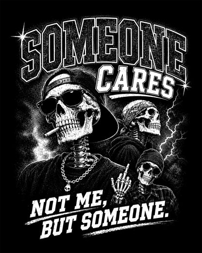 Someone Cares, Just Not Me T-Shirt