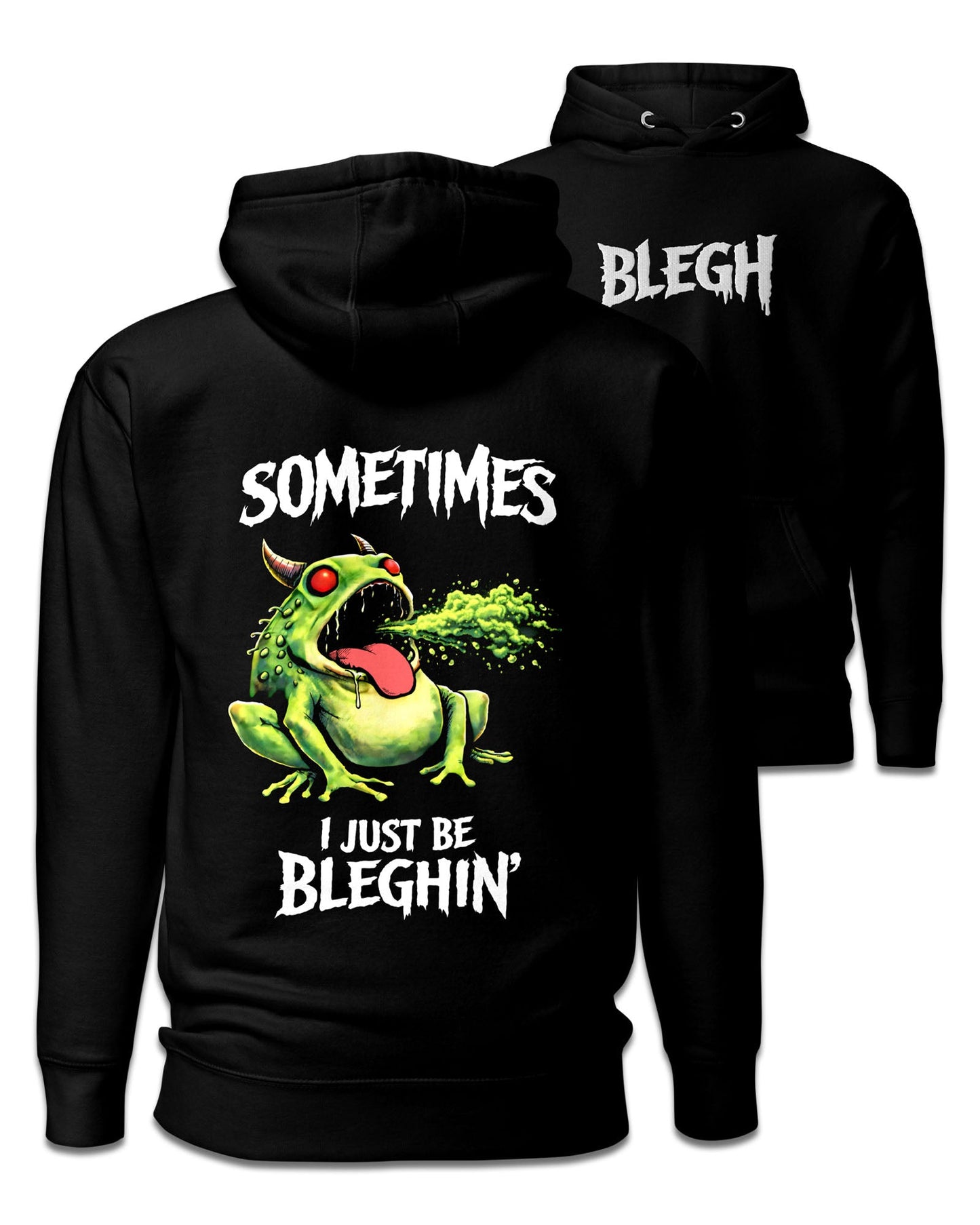 Sometimes I Just Be Bleghin Hoodie
