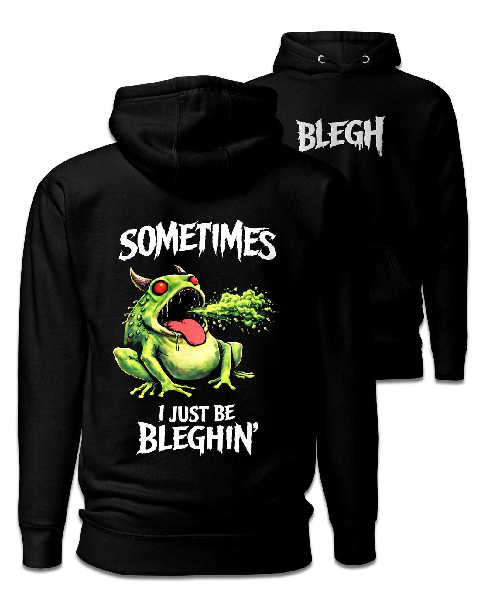 Sometimes I Just Be Bleghin Hoodie
