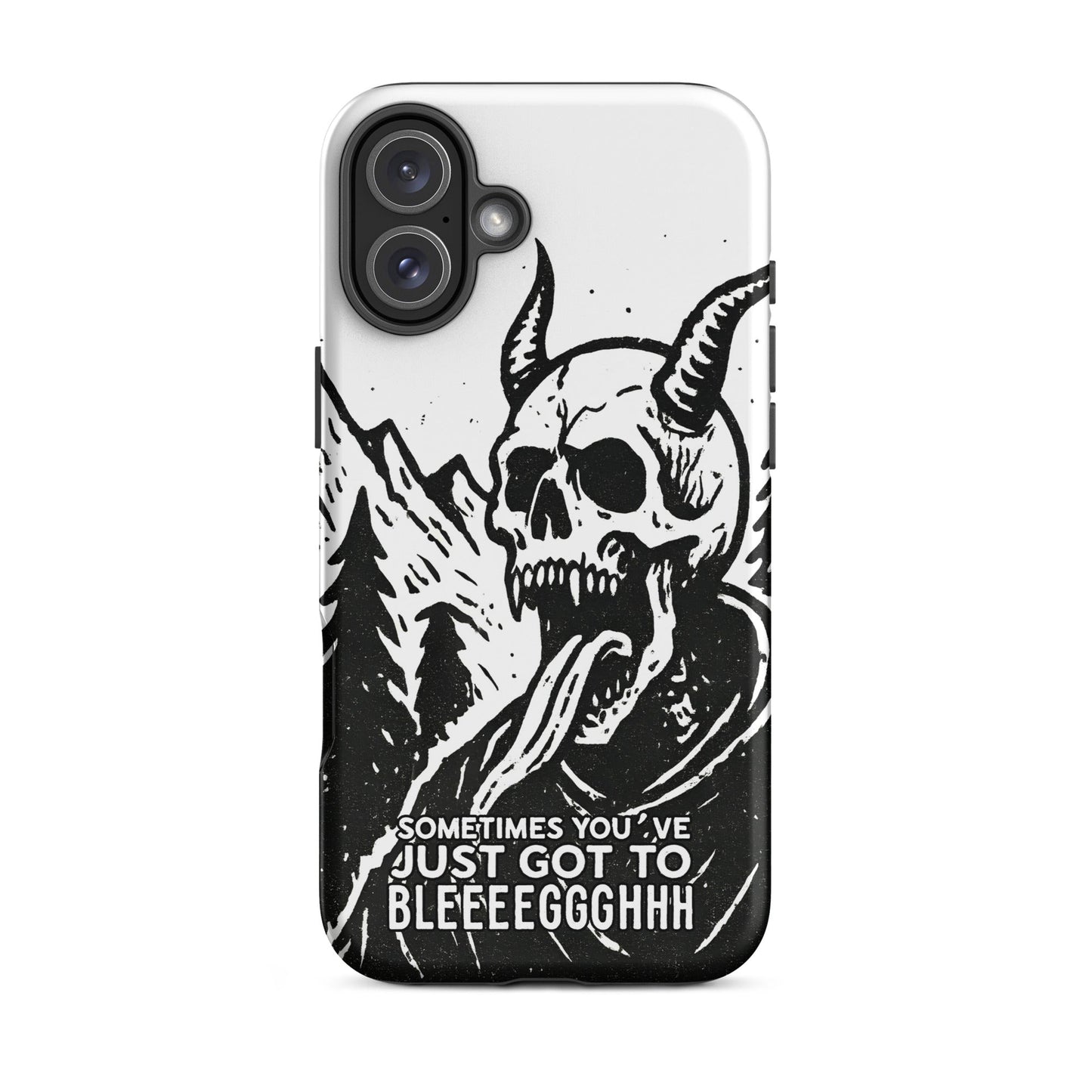 Sometimes You’ve Just Gotta BLEGH iPhone Tough Case