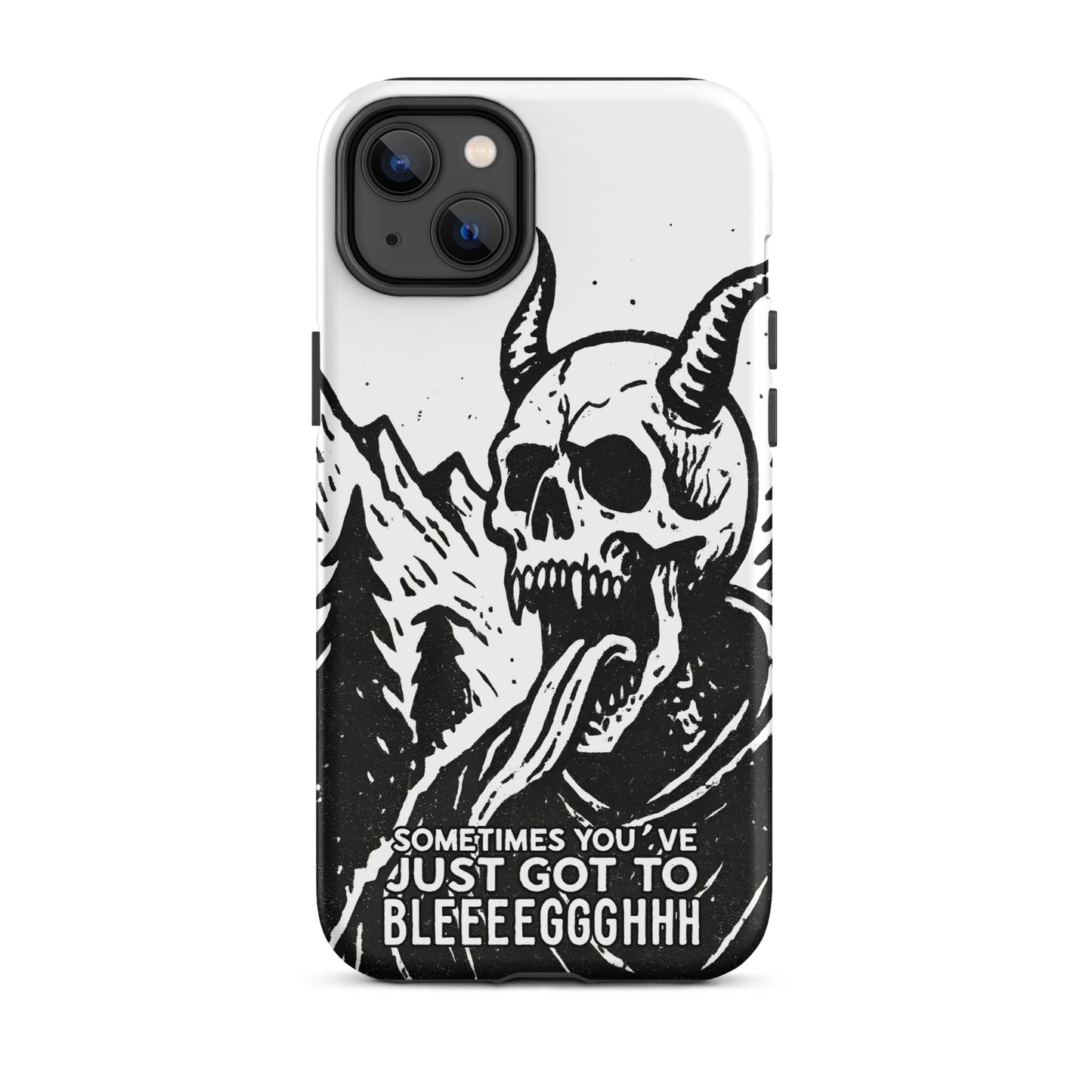 Sometimes You’ve Just Gotta BLEGH iPhone Tough Case