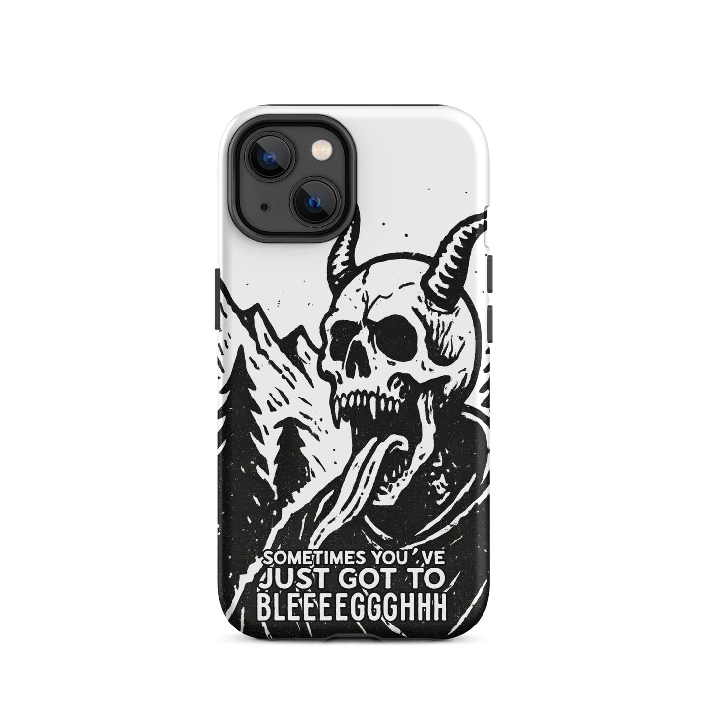 Sometimes You’ve Just Gotta BLEGH iPhone Tough Case