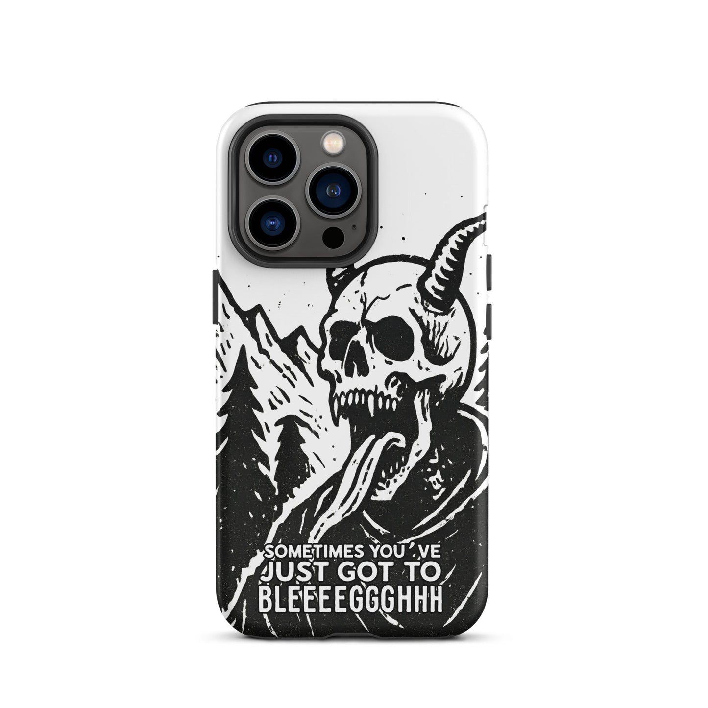 Sometimes You’ve Just Gotta BLEGH iPhone Tough Case