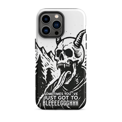 Sometimes You’ve Just Gotta BLEGH iPhone Tough Case