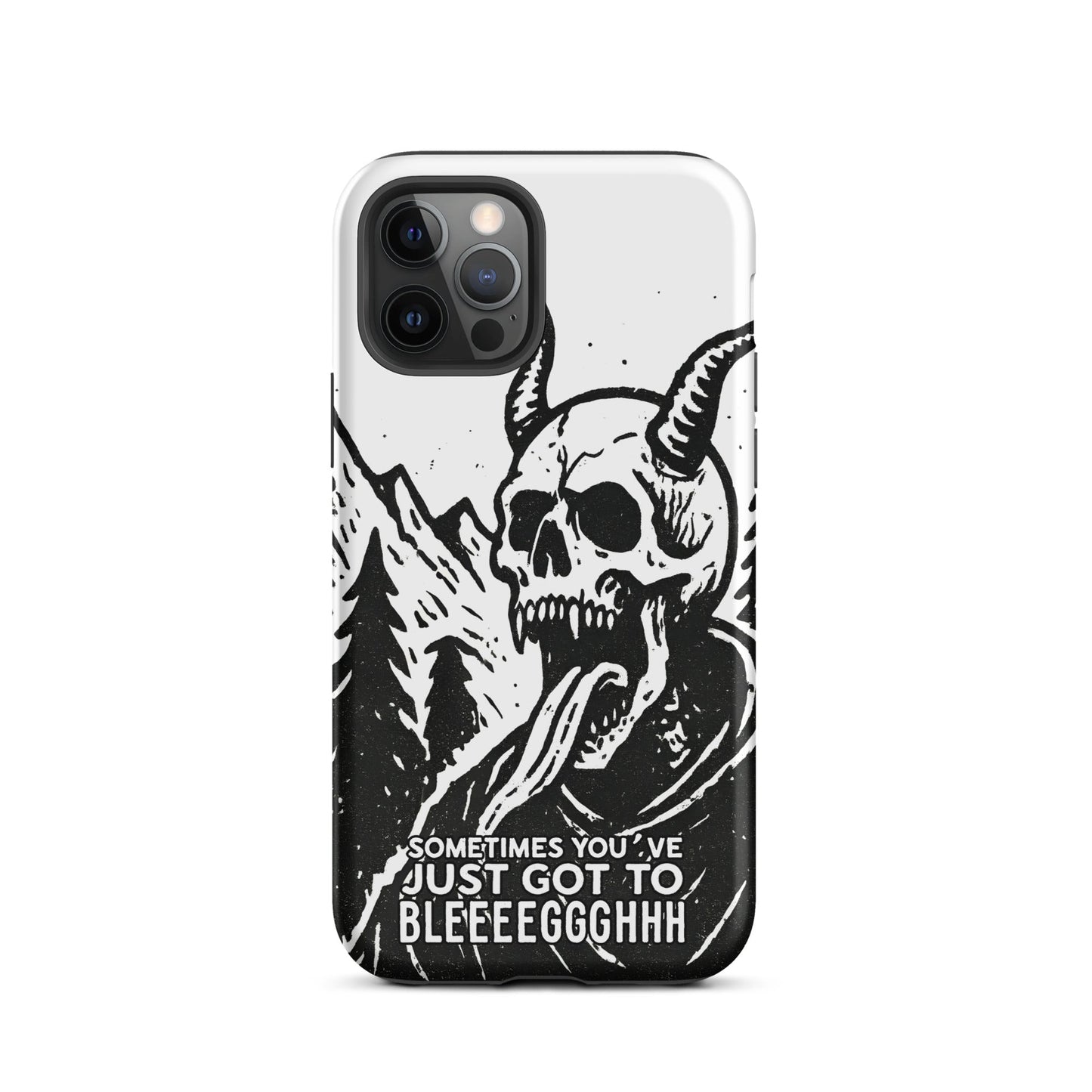 Sometimes You’ve Just Gotta BLEGH iPhone Tough Case