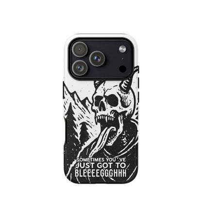 Sometimes You’ve Just Gotta BLEGH iPhone Tough Case