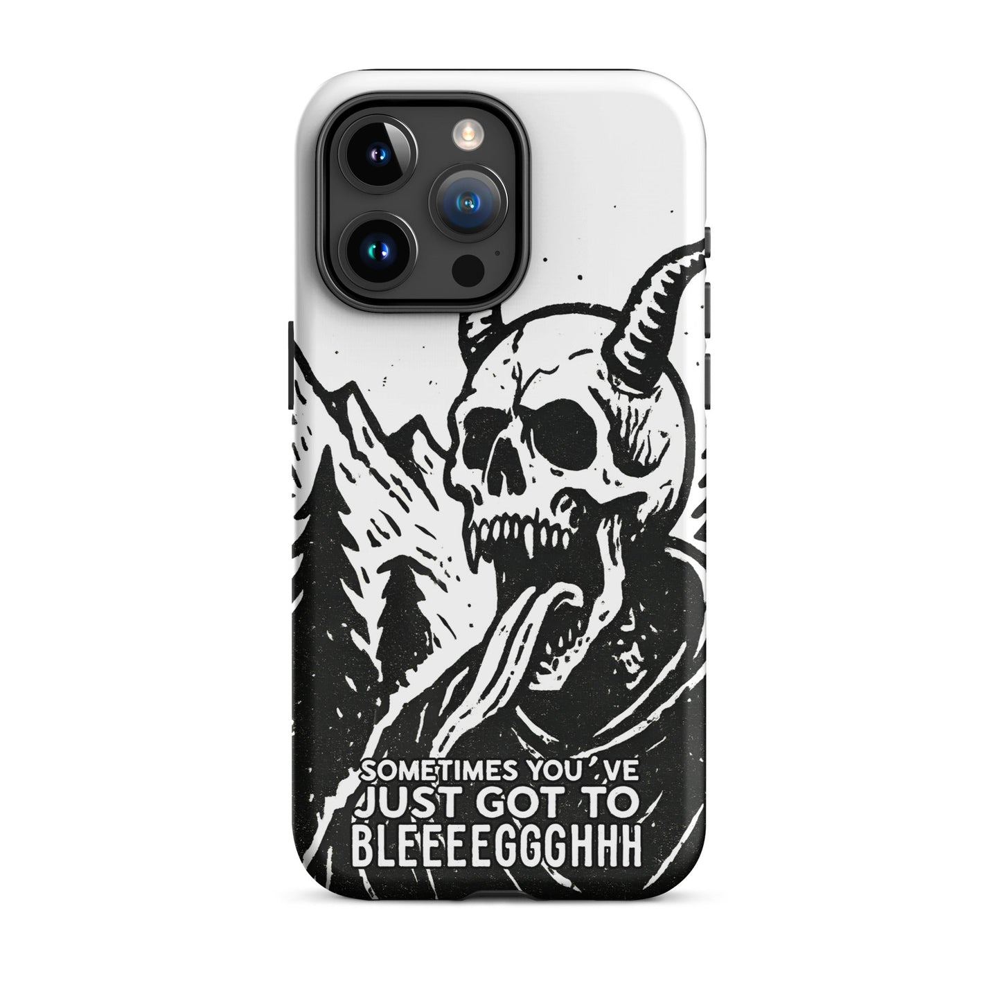 Sometimes You’ve Just Gotta BLEGH iPhone Tough Case