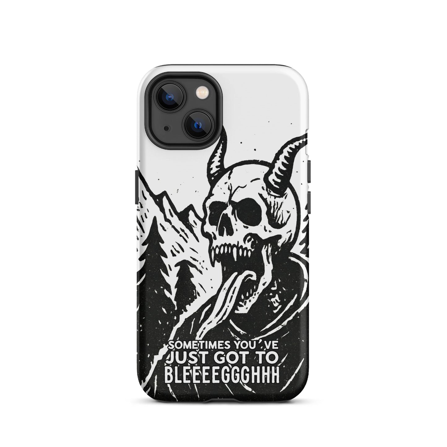 Sometimes You’ve Just Gotta BLEGH iPhone Tough Case