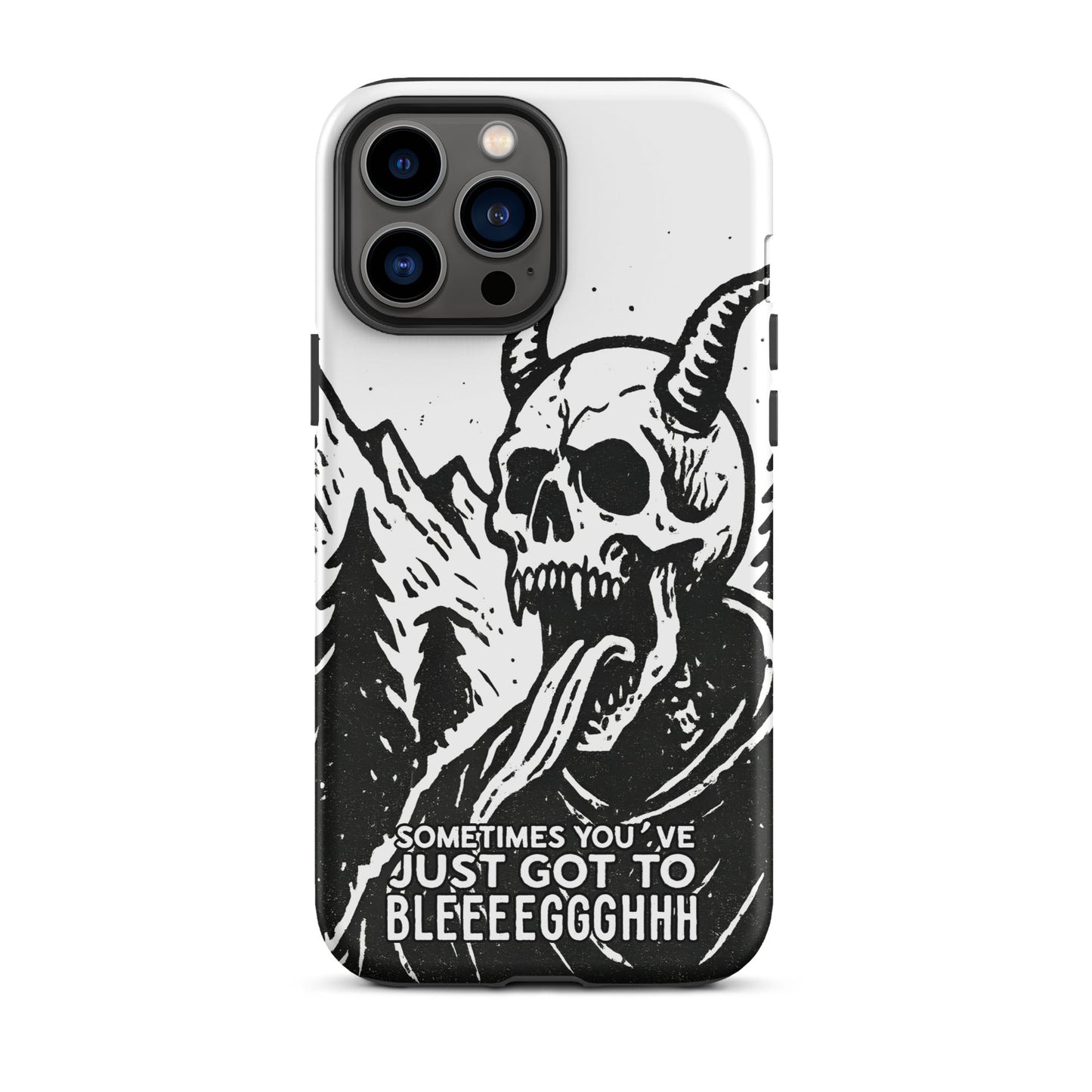 Sometimes You’ve Just Gotta BLEGH iPhone Tough Case