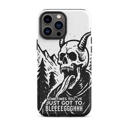 Sometimes You’ve Just Gotta BLEGH iPhone Tough Case