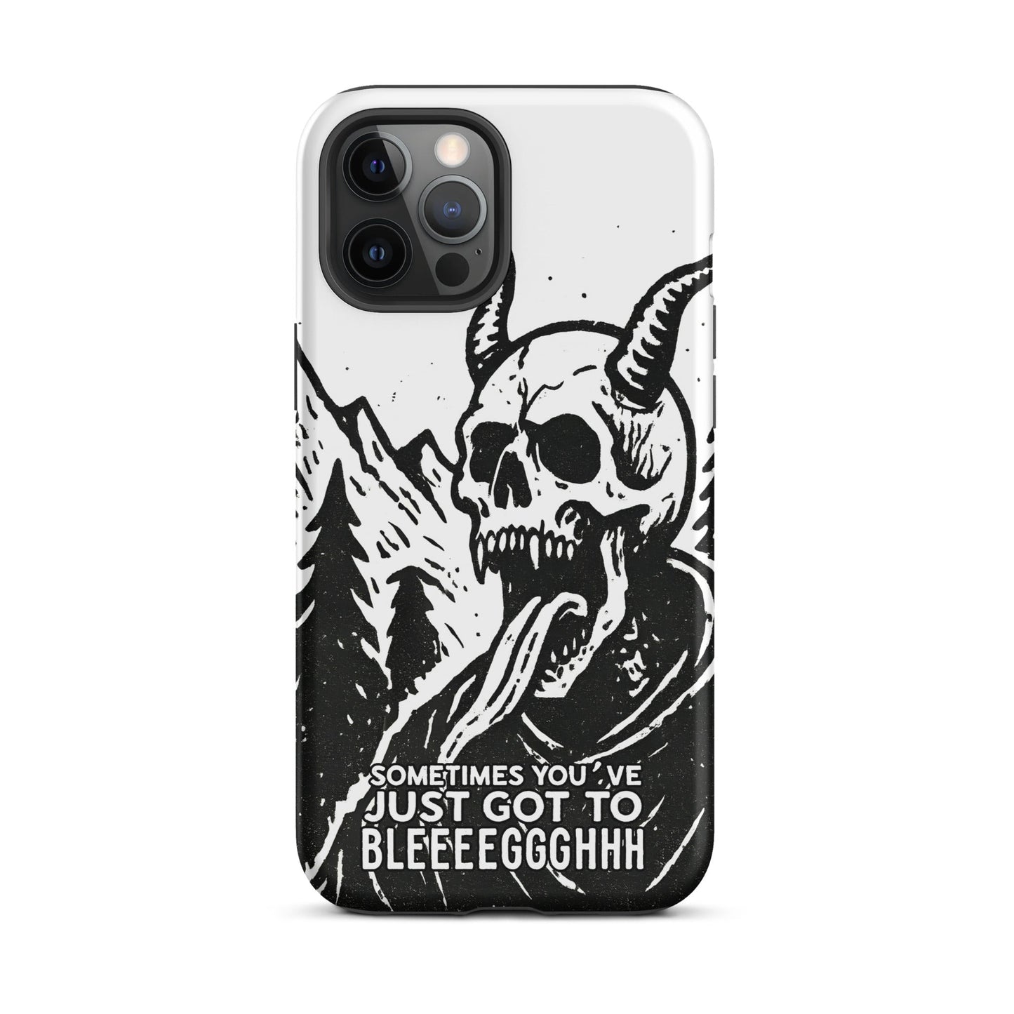 Sometimes You’ve Just Gotta BLEGH iPhone Tough Case