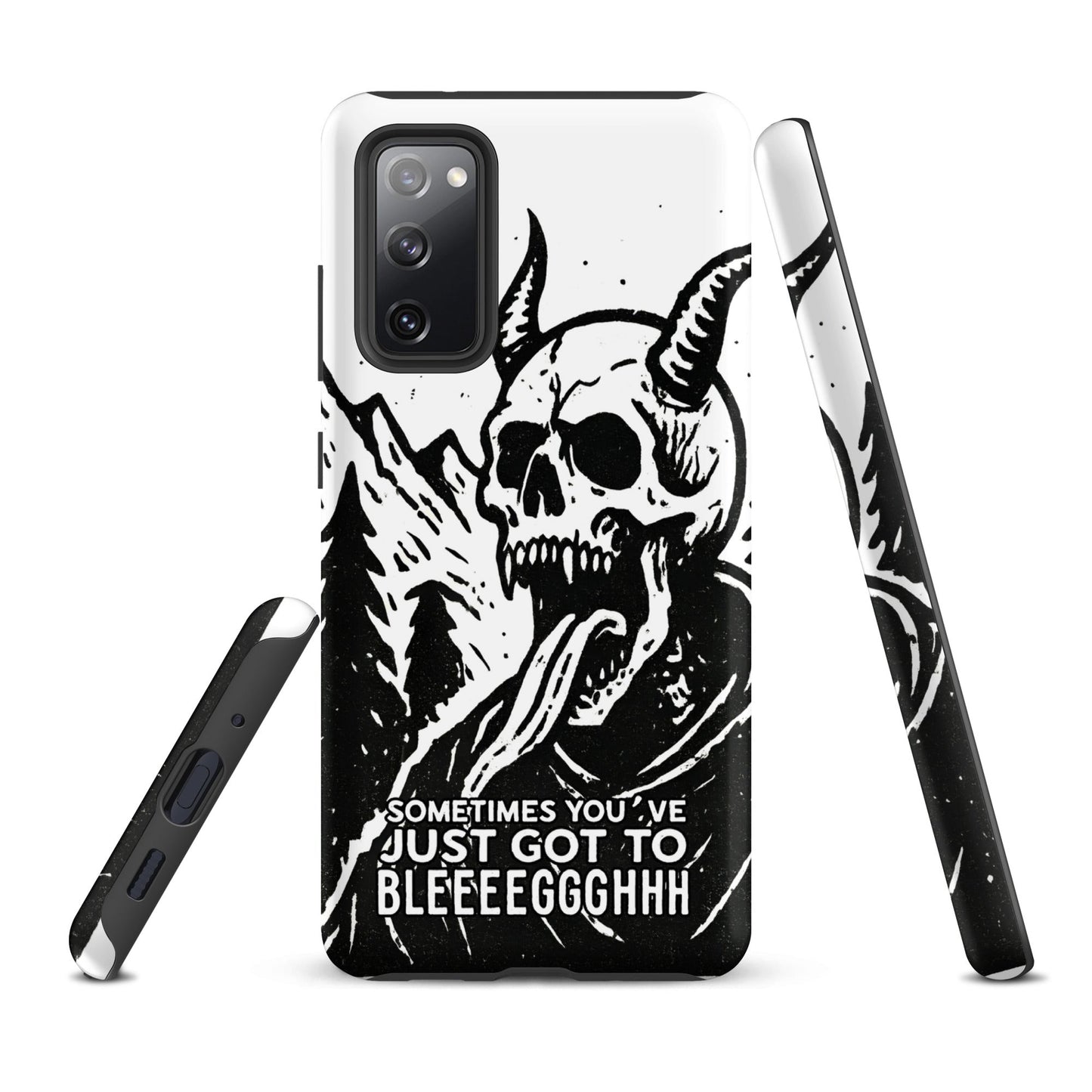 Sometimes You’ve Just Gotta BLEGH Samsung Tough Case