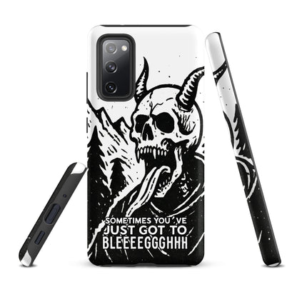 Sometimes You’ve Just Gotta BLEGH Samsung Tough Case