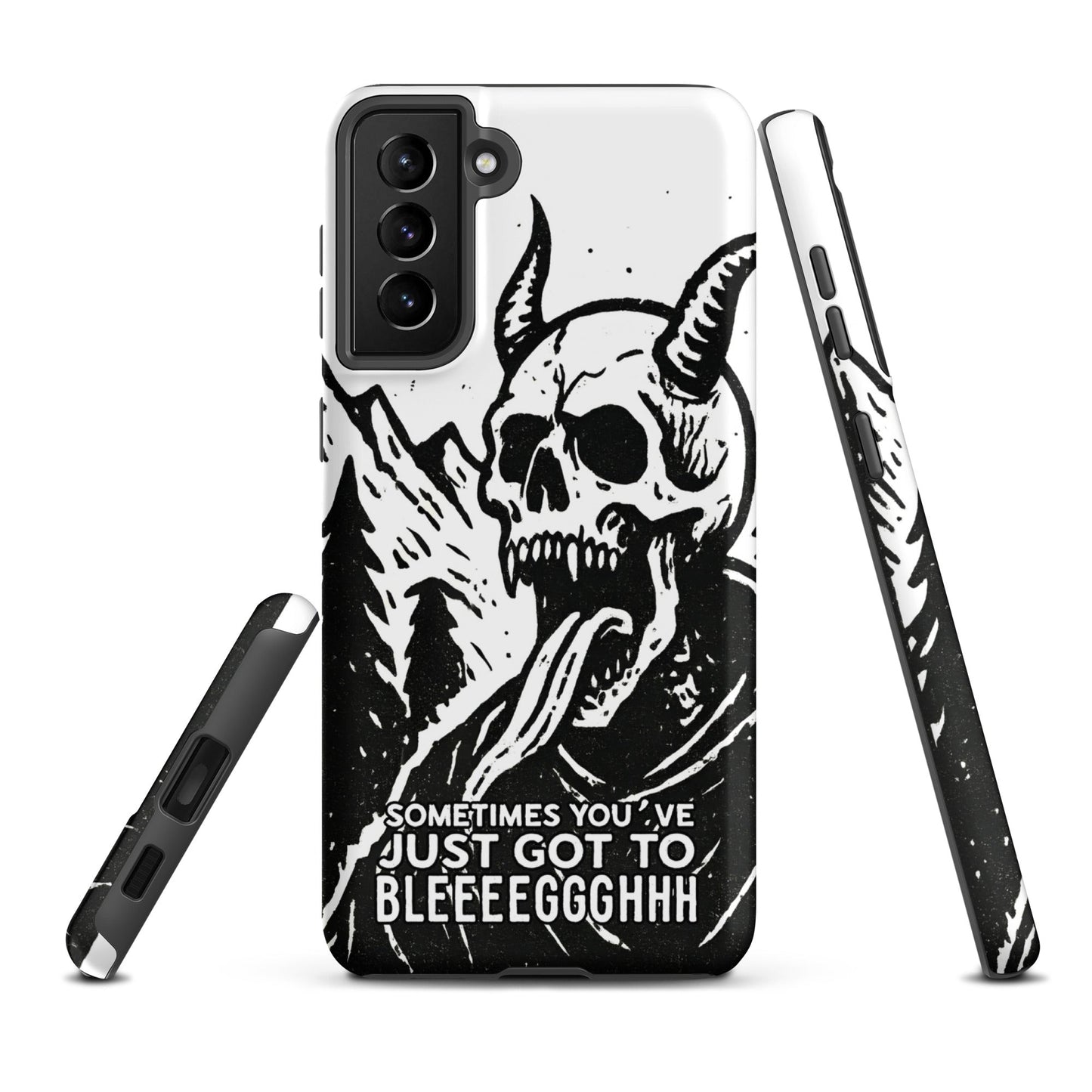 Sometimes You’ve Just Gotta BLEGH Samsung Tough Case