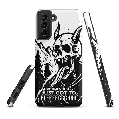 Sometimes You’ve Just Gotta BLEGH Samsung Tough Case
