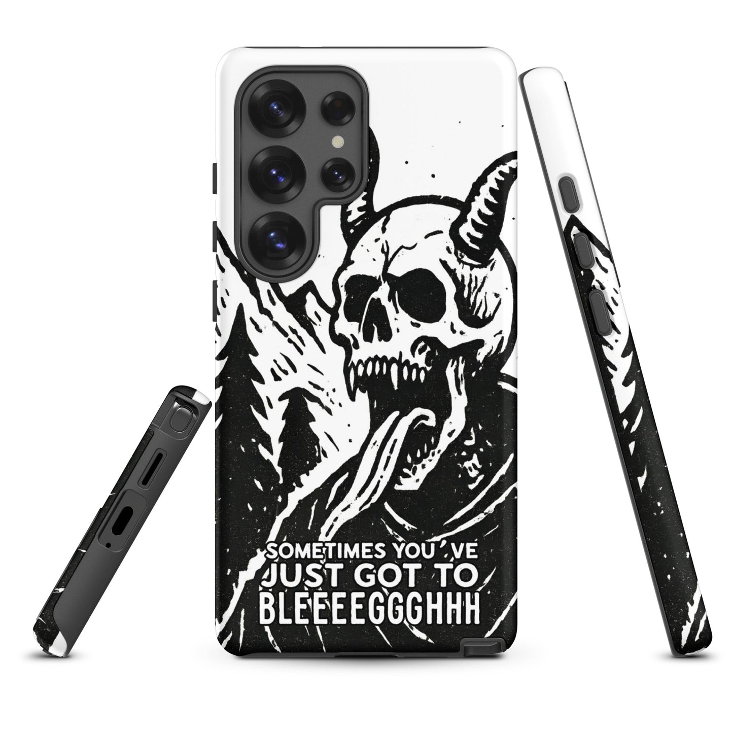 Sometimes You’ve Just Gotta BLEGH Samsung Tough Case