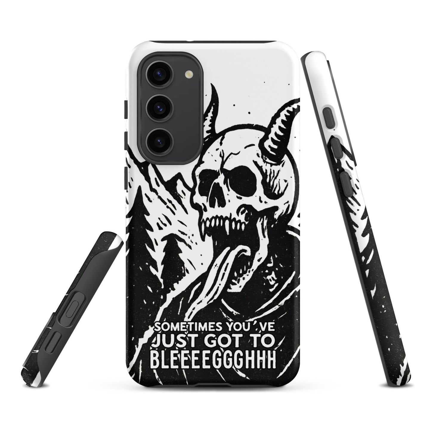 Sometimes You’ve Just Gotta BLEGH Samsung Tough Case