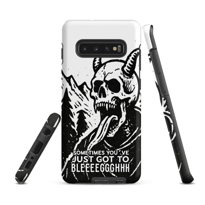 Sometimes You’ve Just Gotta BLEGH Samsung Tough Case