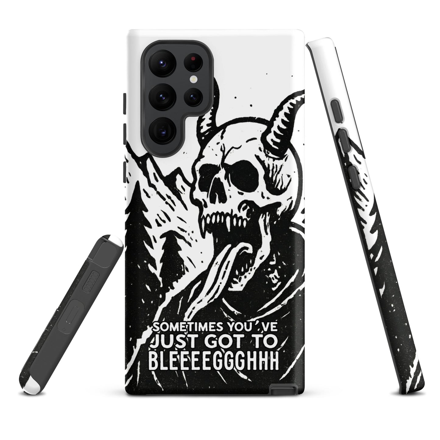 Sometimes You’ve Just Gotta BLEGH Samsung Tough Case