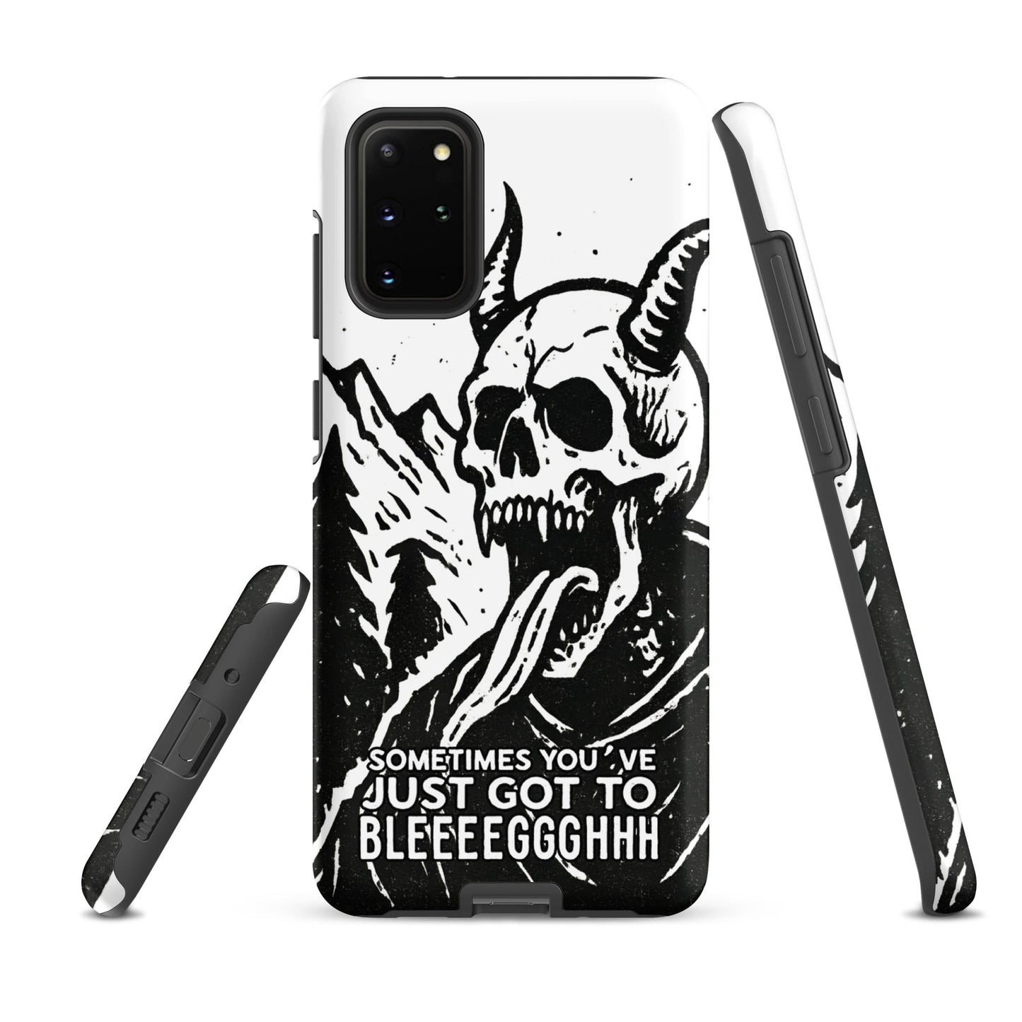 Sometimes You’ve Just Gotta BLEGH Samsung Tough Case