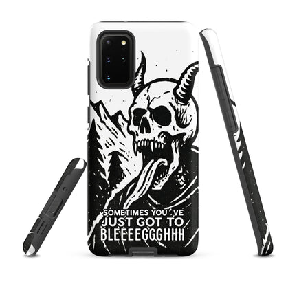 Sometimes You’ve Just Gotta BLEGH Samsung Tough Case