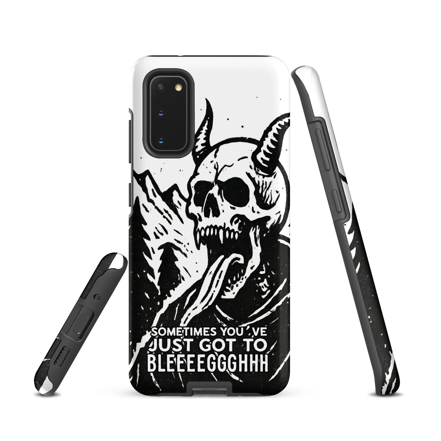 Sometimes You’ve Just Gotta BLEGH Samsung Tough Case