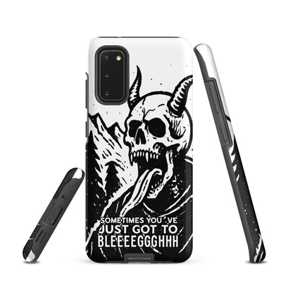 Sometimes You’ve Just Gotta BLEGH Samsung Tough Case