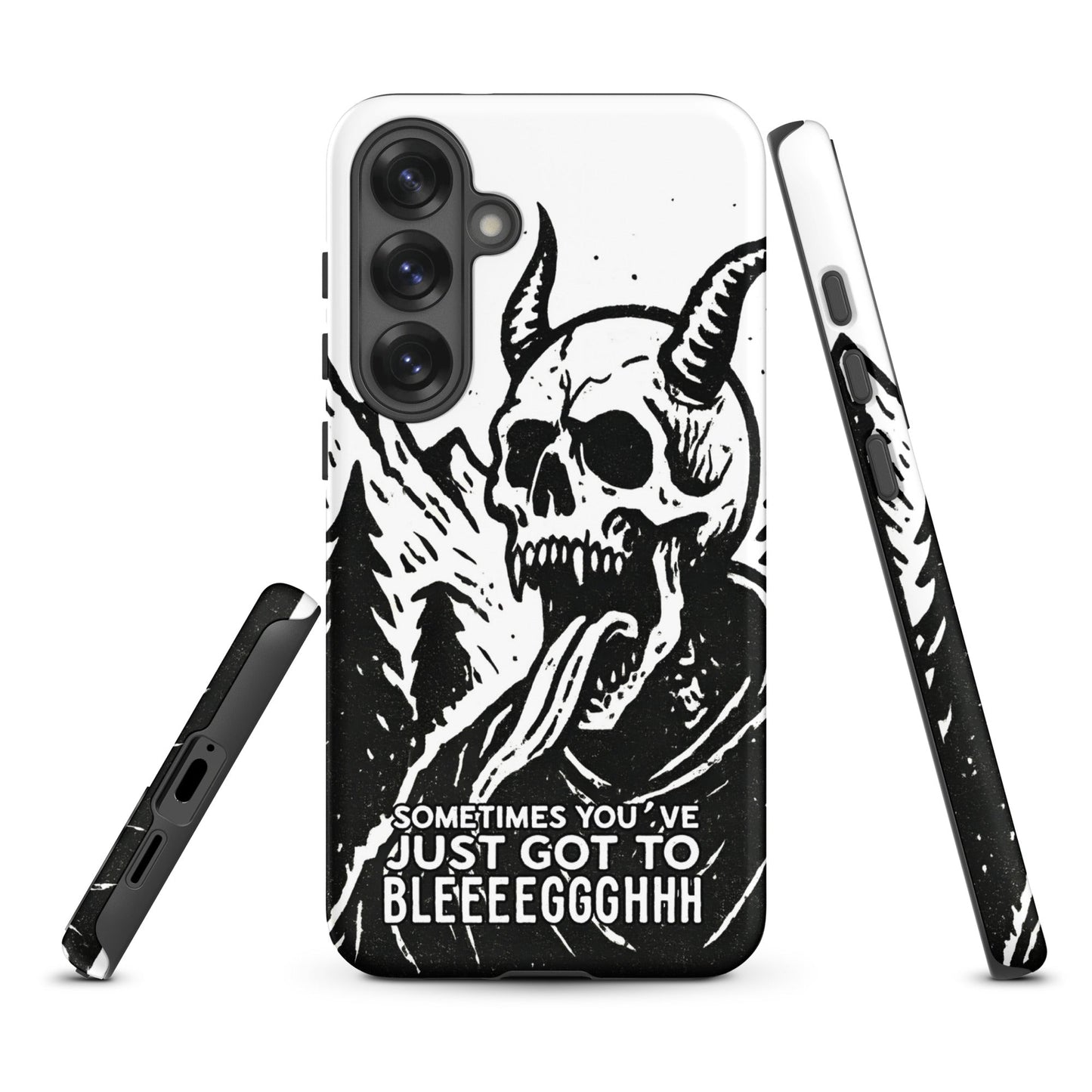Sometimes You’ve Just Gotta BLEGH Samsung Tough Case