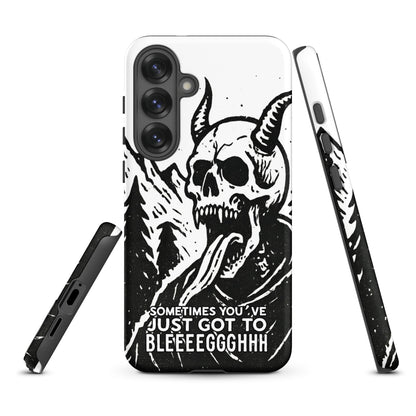 Sometimes You’ve Just Gotta BLEGH Samsung Tough Case