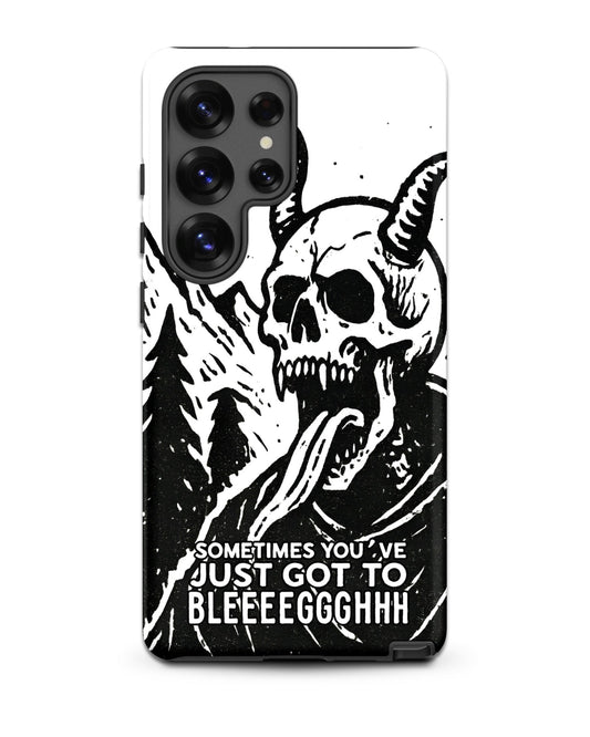 Sometimes You’ve Just Gotta BLEGH Samsung Tough Case