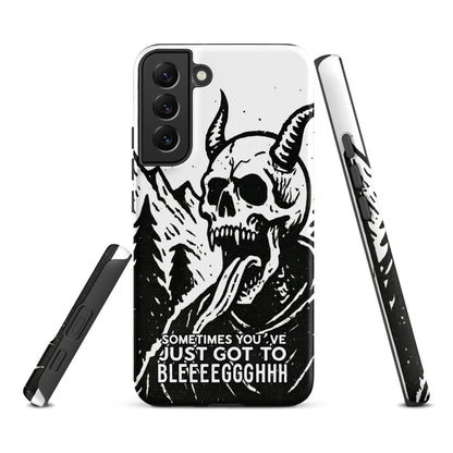 Sometimes You’ve Just Gotta BLEGH Samsung Tough Case